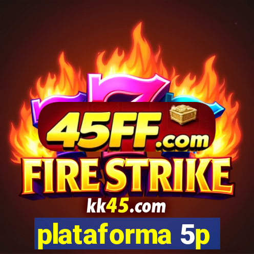 plataforma 5p